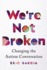 We'Re Not Broken: Changing the Autism Conversation