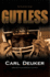 Gutless: a Ya Football Story About Finding Courage in a Test of Character on the Varsity Team