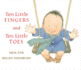 Ten Little Fingers and Ten Little Toes Padded Board Book