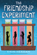 The Friendship Experiment: an Empowering Stem Story for Children (Ages 10-12) About Finding the Formula for Friendship
