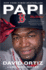 Papi: My Story-the Baseball Icon's Memoir of Three World Series Championships and a Hall of Fame Career