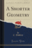 A Shorter Geometry Classic Reprint
