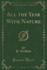 All the Year With Nature Classic Reprint