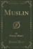Muslin Classic Reprint