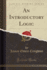 An Introductory Logic (Classic Reprint)