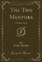 The Two Mentors a Modern Story Classic Reprint