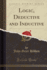Logic, Deductive and Inductive Classic Reprint