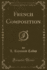 French Composition (Classic Reprint)