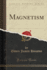 Magnetism Classic Reprint