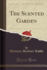 The Scented Garden (Classic Reprint)