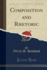 Composition and Rhetoric Classic Reprint