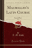 Macmillan's Latin Course, Vol 2 Second Part Classic Reprint