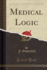 Medical Logic Classic Reprint