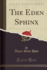 The Eden Sphinx (Classic Reprint)