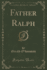 Father Ralph Classic Reprint