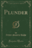 Plunder Classic Reprint