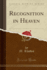 Recognition in Heaven Classic Reprint