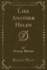 Like Another Helen Classic Reprint