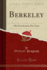 Berkeley the First Seventyfive Years Classic Reprint