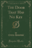 The Door That Has No Key Classic Reprint