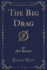 The Big Drag Classic Reprint