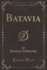 Batavia (Classic Reprint)