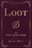 Loot (Classic Reprint)