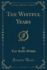 The Wistful Years Classic Reprint