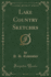 Lake Country Sketches (Classic Reprint)