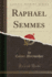 Raphael Semmes Classic Reprint