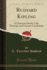 Rudyard Kipling a Character Study Life, Writings and Literary Landmarks Classic Reprint