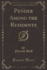 Pender Among the Residents Classic Reprint