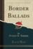 Border Ballads Classic Reprint