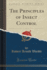 The Principles of Insect Control (Classic Reprint)