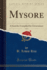 Mysore, Vol 2 a Gazetter Compiled for Government Classic Reprint