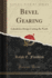 Bevel Gearing Calculation Design Cutting the Teeth Classic Reprint