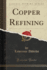 Copper Refining Classic Reprint