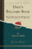 Daly's Billiard Book Illustrated With More Than 400 Diagrams, 30 Technical Photographs and 3 Strategy Maps Classic Reprint