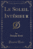 Le Soleil Int�rieur (Classic Reprint)