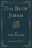 Das Buch Joram Classic Reprint