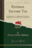 Federal Income Tax Including Tax on Undistributed Net Income, Capital Stock Tax, and War Excess Profits Tax Classic Reprint