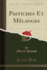 Pastiches Et Mlanges Classic Reprint