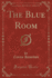 The Blue Room Classic Reprint
