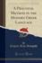 A Practical Method in the Modern Greek Language Classic Reprint