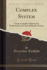 Complex System Using Complex Objects for Predicting and Controlling the Future Classic Reprint
