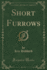 Short Furrows Classic Reprint