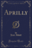 Aprilly (Classic Reprint)