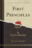 First Principles Classic Reprint