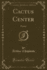 Cactus Center Poems Classic Reprint