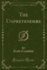 The Unpretenders (Classic Reprint)